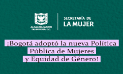 Nueva Política Pública de Mujeres y Equidad de Género